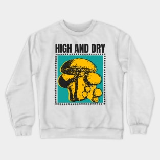 high and dry Crewneck Sweatshirt